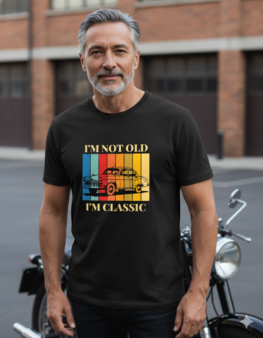 Im not old im classic  JT
